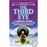 The Third Eye The Renowned Story of One Man's Spiritual Journey on the Road to Self-Awareness