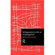 Wittgenstein's Art of Investigation