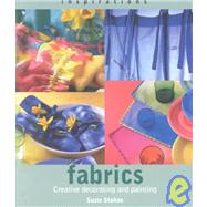 Fabrics : Creative Decorating and Painting