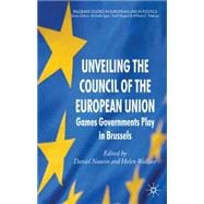 Unveiling the Council of the European Union Games Governments Play in Brussels