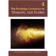 The Routledge Companion to Diasporic Jazz Studies