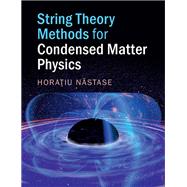 String Theory Methods for Condensed Matter Physics