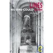 Lines No Fire Could Burn