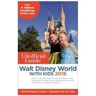 The Unofficial Guide to Walt Disney World with Kids 2016