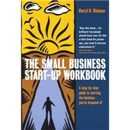 Small Business Start-Up Workbook : A Step-by-Step Guide to Starting the Business You've Dreamed Of