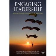 Engaging Leadership : Three Agendas for Sustaining Achievement