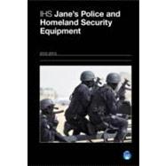 IHS Jane's Police & Homeland Security Equipment 2012-2013