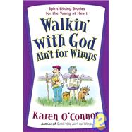 Walkin' With God Ain't for Wimps