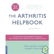 The Arthritis Helpbook A Tested Self-Management Program for Coping with Arthritis and Fibromyalgia