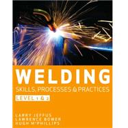 Welding Skills, Processes and Practices, Level 1 and 2 , 1st Edition