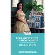 Four Great Plays of Henrik Ibsen A Doll's House, The Wild Duck, Hedda Gabler, The Master Builder