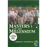 Masters of the Millennium: The Next Generation of the Pga Tour : Leonard, Duval, Woods and Mickelson