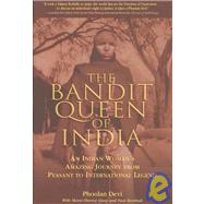 The Bandit Queen of India; One Woman's Heroic Journey from Victim to Vindicator