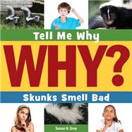 Skunks Smell Bad