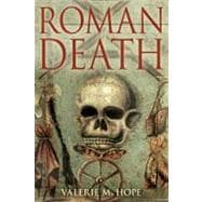 Roman Death The Dying and the Dead in Ancient Rome,9781847250384