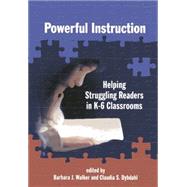 Powerful Instruction Helping Struggling Readers in K-6 Classrooms