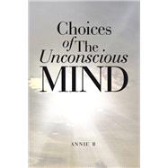 Choices of The Unconscious Mind