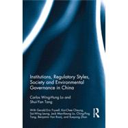 Institutions, Regulatory Styles, Society and Environmental Governance in China