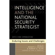 Intelligence and the National Security Strategist Enduring Issues and Challenges