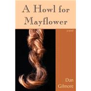 Howl for Mayflower : A Novel