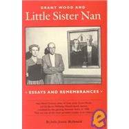 Grant Wood and Little Sister Nan: Essays and Remembrances