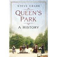 Queen's Park A History