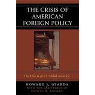 The Crisis of American Foreign Policy The Effects of a Divided America