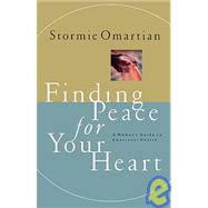 Finding Peace for Your Heart : A Woman's Guide to Emotional Health