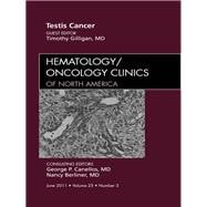 Testes Cancer: An Issue of Hematology/Oncology Clinics of North America