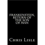 Frankenstein, Return of the Son of Man
