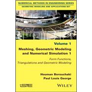 Meshing, Geometric Modeling and Numerical Simulation 1 Form Functions, Triangulations and Geometric Modeling