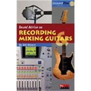 Sound Advice on Recording and Mixing Guitars