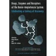 Drugs, Enzymes and Receptors of the Renin-Angiotensin System: Celebrating a Century of Discovery