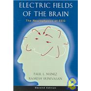 Electric Fields of the Brain The Neurophysics of EEG