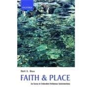 Faith and Place An Essay in Embodied Religious Epistemology