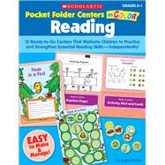 Pocket-Folder Centers in Color: Reading 12 Ready-to-Go Centers That Motivate Children to Practice and Strengthen Essential Reading Skills—Independently!