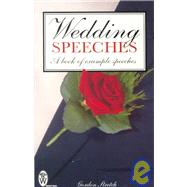 Wedding Speeches : A Book of Example Speeches