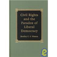 Civil Rights and the Paradox of Liberal Democracy