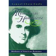 Mesmerism and Hawthorne : Mediums of American Romance