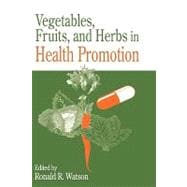 Vegetables, Fruits, and Herbs in Health Promotion