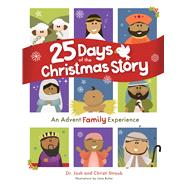 25 Days of the Christmas Story An Advent Family Experience