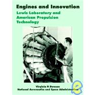Engines and Innovation : Lewis Laboratory and American Propulsion Technology