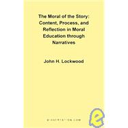 The Moral of the Story: Content, Process, and Reflection in Moral Education Through Narratives