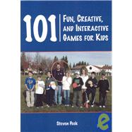 101 Fun, Creative, and Interactive Games for Kids,9781585180387