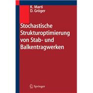Stochastische Strukturoptimierung Von Stab- Und Balkentragwerken/ Stochastic Structural Optimization of Beam and Beam Structures