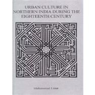 Urban Culture in Northern India During the Eighteenth Century