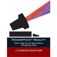 PowerPoint Reality Slides in Real Time for Real Audiences with Real Easy Steps