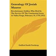 Genealogy of Josiah Munroe : Revolutionary Soldier, Who Died in the Service of the Continental Army at Valley Forge, February 19, 1778 (1912)