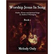 Worship Jesus in Song Melody Only