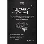 The Millionth Dollar The Great Illusion of Happiness and Money